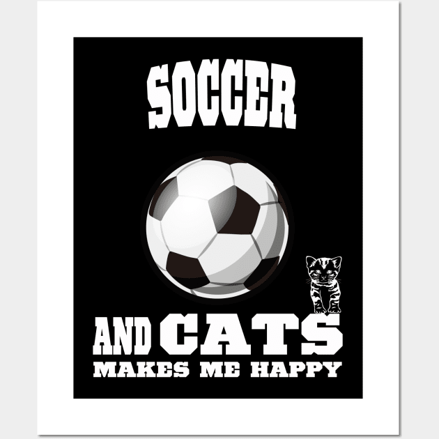 Soccer And Cats Makes Me Happy Wall Art by kooicat
